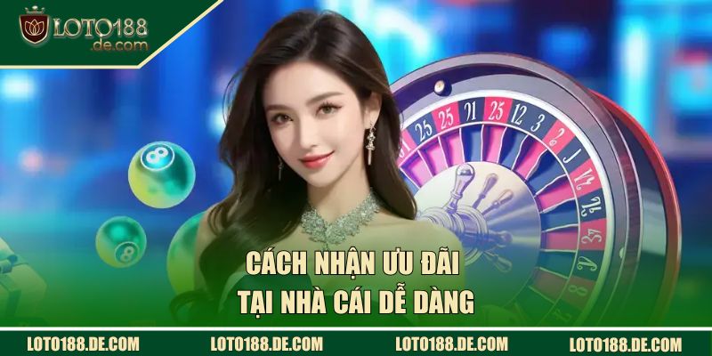 Khuyến Mãi Loto188 - Cơ Hội Nhận Ưu Đãi Độc Quyền Cho Bạn 3 Cách nhận ưu đãi tại nhà cái dễ dàng